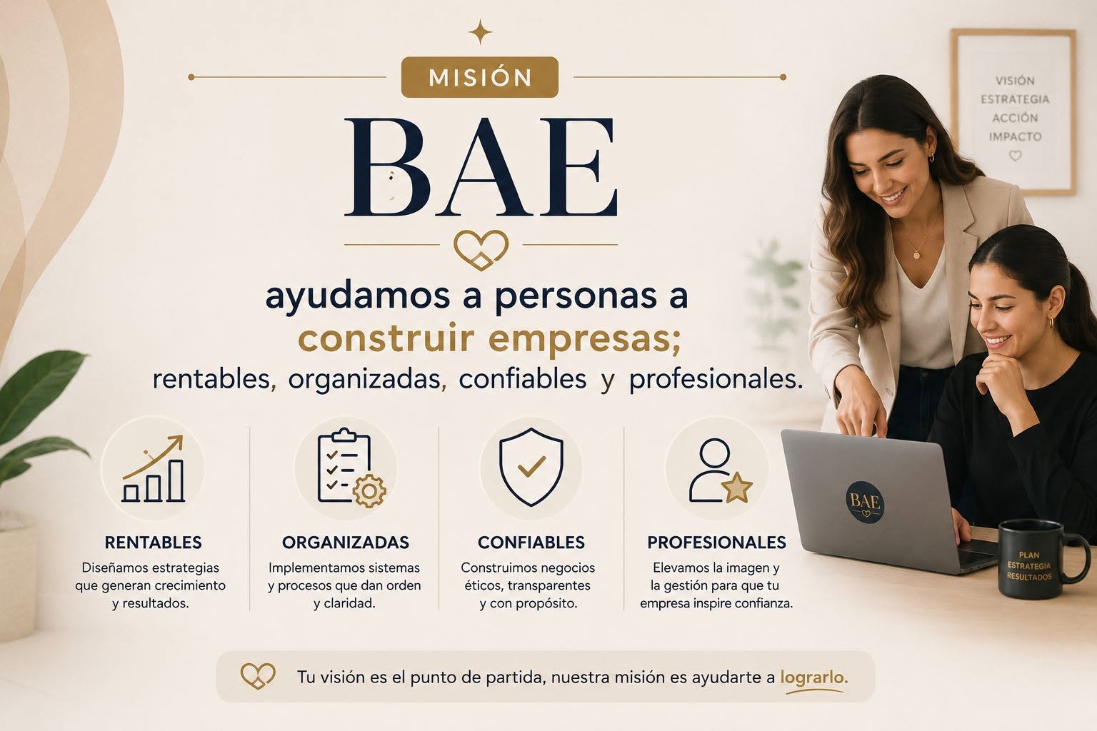 Misión de BAE: ayudar a construir empresas rentables, organizadas, confiables y profesionales